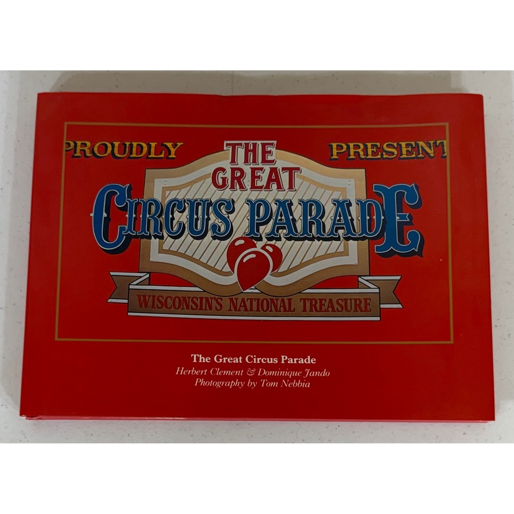 The Great Circus Parade 1989 Hardcover Tom Nebbia Milwaukee Wisconsin Pictorial